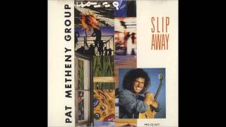 Pat Metheny Group  Slip Away [upl. by Annaeoj257]