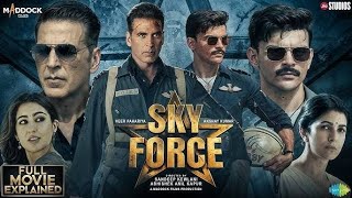 Sky Force Full Movie 2025  Akshay Kumar Blockbuster Full Action Movie Sky Force  Akshay Kumar [upl. by Grimbald]