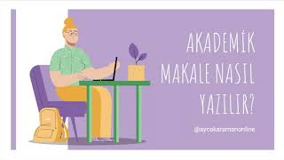 Akademik Makale Nasıl Yazılır [upl. by O'Driscoll]