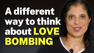 A different way to think about LOVE BOMBING [upl. by Hedgcock]