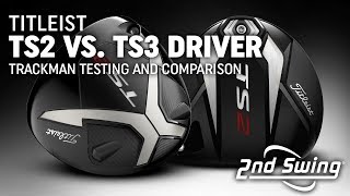 Titleist TS2 vs TS3 Driver Trackman Testing and Comparison [upl. by Oknuj]