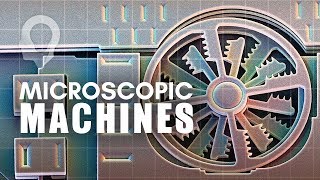 The World Of Microscopic Machines [upl. by Scevor]