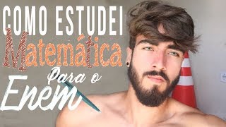 A MELHOR FORMA DE ESTUDAR MATEMÁTICA PARA O ENEM [upl. by Xela324]