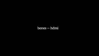 bones — hdmi slowedmuffledreverb [upl. by Chariot]