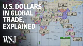 How Global Trade Runs on US Dollars  WSJ [upl. by Essex187]