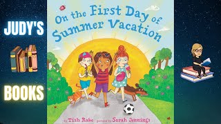 ON THE FIRST DAY OF SUMMER VACATION by Tish Rabe  Read Along With Judy [upl. by Engracia]