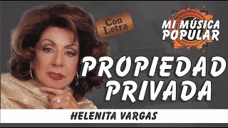 Propiedad Privada  Helenita Vargas  Con Letra Video Lyric [upl. by Smoot]