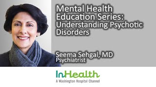 Mental Health Education Series Understanding Psychotic Disorders [upl. by Rosenquist]