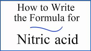 How to write the formula for Nitric acid HNO3 [upl. by Innattirb]