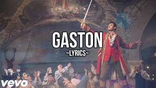 Beauty amp The Beast  Gaston Lyrics HD [upl. by Sucitivel]