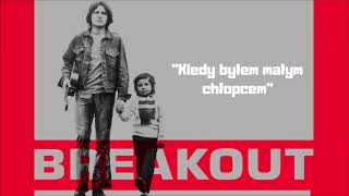 Breakout  Kiedy byłem małym chłopcem Official Audio [upl. by Donahue846]