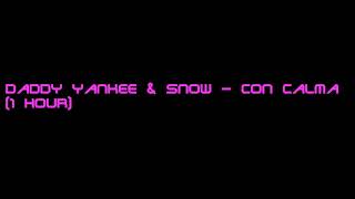 Daddy Yankee amp Snow  Con Calma 1 hour [upl. by Nywroc]