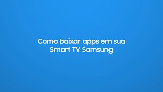 Samsung  Smart TV  Saiba como baixar aplicativos em sua TV [upl. by Beuthel665]