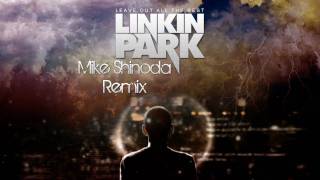 Linkin Park  Leave Out All The Rest Mike Shinoda Remix [upl. by Deedee912]