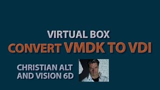 Virtual Box ● Convert VMDK to VDI ● No Snapshot Conversion [upl. by Ardnuahs]