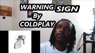 Coldplay  Warning Sign MY REACTION [upl. by Sihtnyc842]