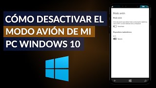 Cómo Quitar o Desactivar el Modo Avión de mi PC Windows 10  Guía Fácil [upl. by Douty112]