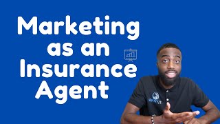 How To Market Yourself As An Insurance Agent [upl. by Henden]