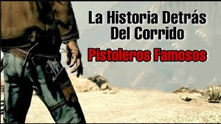 Pistole3r0s Famosos  La historia detrás del corrido [upl. by Deaner]