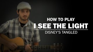 I See The Light Disneys Tangled  How To Play  Beginner Guitar Lesson [upl. by Cicenia]