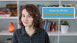 How to Write Creative NonFiction [upl. by Mallory275]