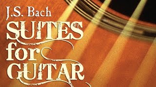 JS Bach Suites for Guitar [upl. by Beatrisa]