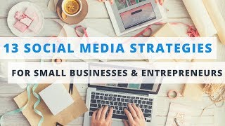 13 Proven Social Media Marketing Tips for Small Businesses amp Entrepreneurs [upl. by Mountfort]