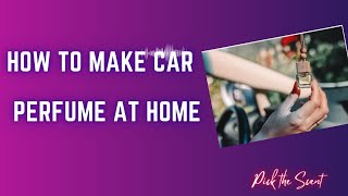 How to Make Car Perfume at Home [upl. by Curry]