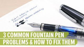 3 Common Fountain Pen Problems and How to Fix Them [upl. by Hecker]