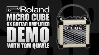 Roland Micro CUBE GX Guitar Amplifier Demo w Tom Quayle [upl. by Morly813]