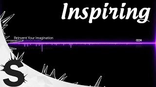 Inspirational Advertising Music  Reinvent Your Imagination [upl. by Acinat481]