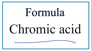 How to Write the Formula for Chromic acid [upl. by Abla719]