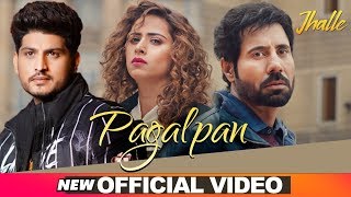 Gurnam Bhullar  Pagalpan Official Video  Jhalle  Latest Punjabi Songs 2020 [upl. by Annovoj]