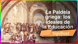 La PAIDEIA Griega  VIDEO EDUCATIVO  Historia de la EDUCACIÓN GRIEGA 1 [upl. by Dickey]