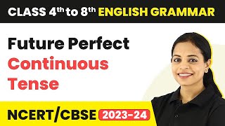 Future Perfect Continuous Tense  Tenses  Class 4 to 8 English Grammar [upl. by Felizio]