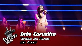 Inês Carvalho – “Todas as Ruas do Amor”  Prova Cega  The Voice Kids [upl. by Negaem]