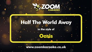 Oasis  Half The World Away Royle Family Theme  Karaoke Version from Zoom Karaoke [upl. by Geoffry140]