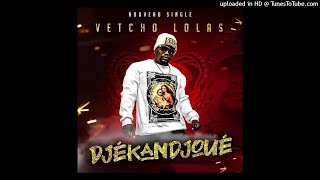 VETCHO LOLAS  DJEKANDJOUE AUDIO OFFICIEL [upl. by Karilla]