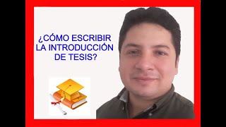 CÓMO REDACTAR LA Introducción de tesis  HOW TO WRITE THE Thesis Introduction [upl. by Sleinad]