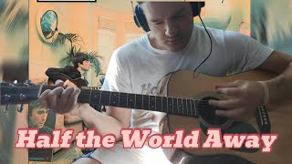 Oasis  Half the World Away cover [upl. by Howland]