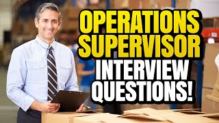 OPERATIONS SUPERVISOR Interview Questions amp Answers [upl. by Wendelina]