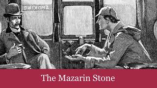 45 The Mazarin Stone from The CaseBook of Sherlock Holmes 1927 Audiobook [upl. by Hauger]