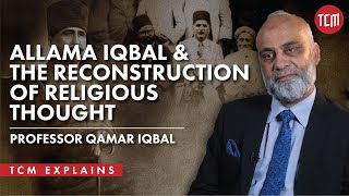 Iqbal’s Reconstruction of Religious Thought in Islam  Professor Qamar Iqbal [upl. by Naillij444]