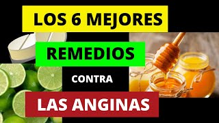 LOS 6 MEJORES REMEDIOS CONTRA LAS ANGINAS [upl. by Aisset]