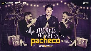 Pacheco  Marcapasso feat Jorge e Mateus [upl. by Fanchan689]