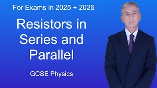 GCSE Physics Revision quotResistors in Series and Parallel [upl. by Feola]