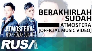 Atmosfera  Berakhirlah Sudah Official Music Video [upl. by Mandell]