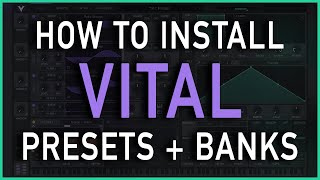 How To Install Vital Presets  The Complete Guide [upl. by Olvan]