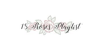 18 Roses Playlist 2017 Songs  Debut [upl. by Enyale]