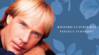 Richard Clayderman  Perfect Symphony Official Audio [upl. by Anitsirc456]